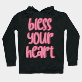 Bless Your Heart — pink font Hoodie